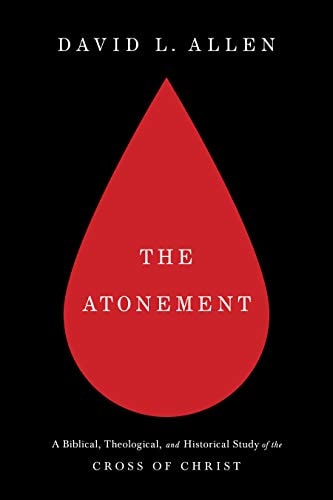 The Atonement: A Biblical, Theological, and Historical Study of the Cross of Christ