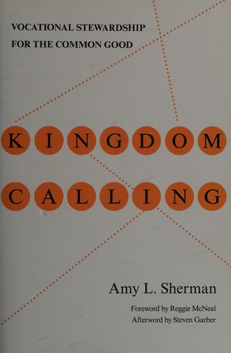 Kingdom Calling: Vocational Stewardship for the Common Good