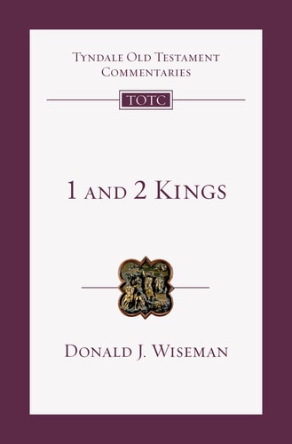 1 and 2 Kings: An Introduction and Commentary (Tyndale Old Testament Commentaries, Volume 9)