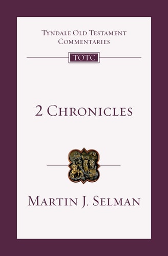 2 Chronicles: An Introduction and Commentary (Tyndale Old Testament Commentaries, Volume 11)