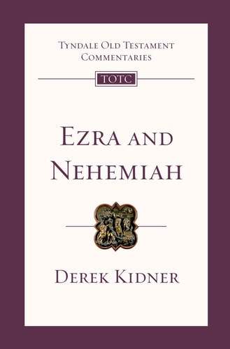 Ezra and Nehemiah: An Introduction and Commentary (Tyndale Old Testament Commentaries, Volume 12)