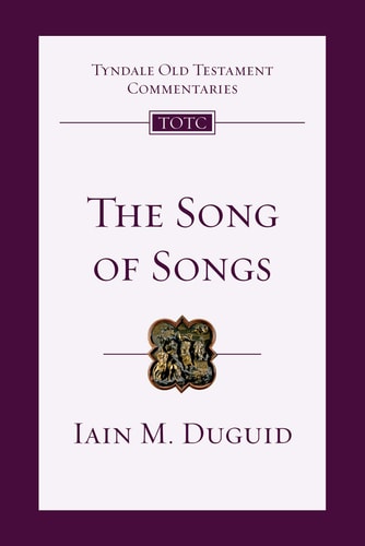 The Song of Songs: An Introduction and Commentary (Tyndale Old Testament Commentaries, Volume 19)