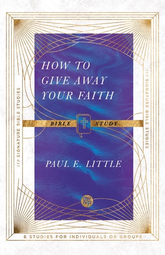 How to Give Away Your Faith Bible Study (IVP Signature Bible Studies)