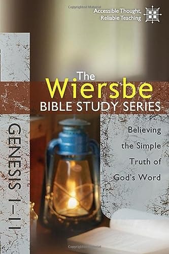 The Wiersbe Bible Study Series: Genesis 1-11: Believing the Simple Truth of God's Word