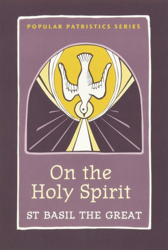 On the Holy Spirit: St. Basil the Great (Popular Patristics) (Popular Patristics, 42)