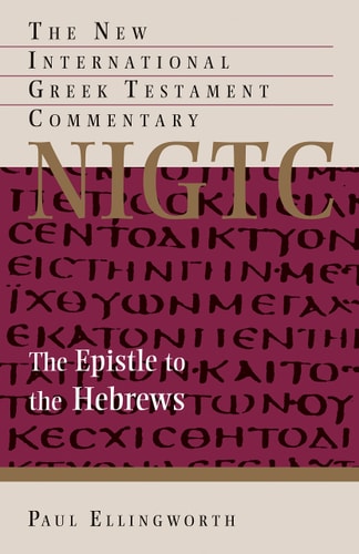 The Epistle to the Hebrews (The New International Greek Testament Commentary)