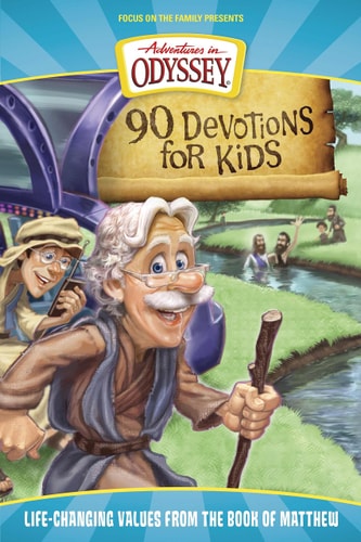 90 Devotions for Kids in Matthew: Life-Changing Values from the Book of Matthew (Adventures in Odyssey Books)