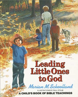 Leading Little Ones to God: A Child's Book of Bible Teachings
