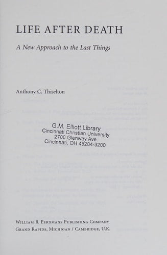 Life After Death: A New Approach to the Last Things