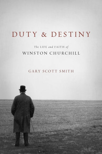 Duty and Destiny: The Life and Faith of Winston Churchill (Library of Religious Biography (LRB))