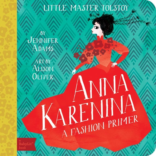 Anna Karenina: A BabyLit® Fashion Primer (BabyLit Primers)