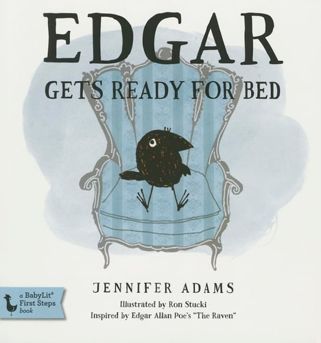Edgar Gets Ready for Bed Board Book: Inspired by Edgar Allan Poe's "The Raven" (Edgar the Raven)