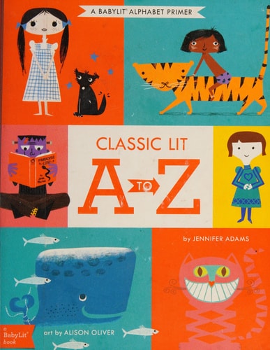 Classic Lit A to Z: A BabyLit® Alphabet Primer