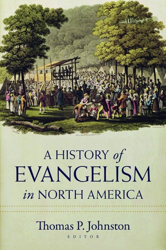 A History of Evangelism in North America