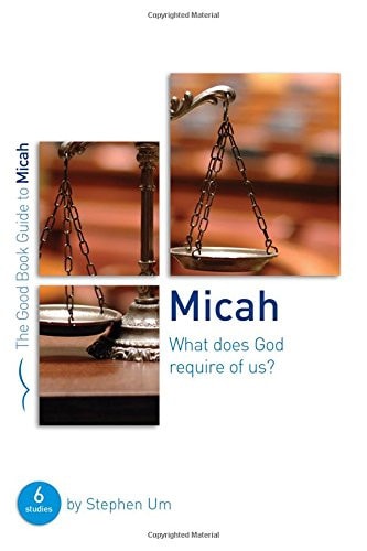 Micah: What Does God Require of Us? (Good Book Guides)