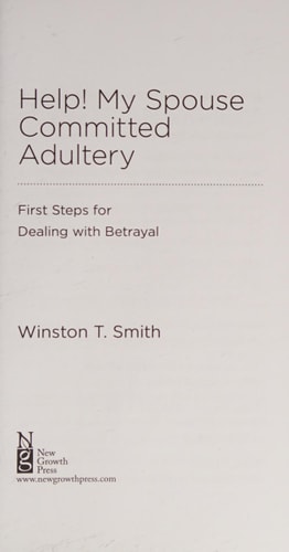 Help! My Spouse Committed Adultery: First Steps for Dealing with Betrayal