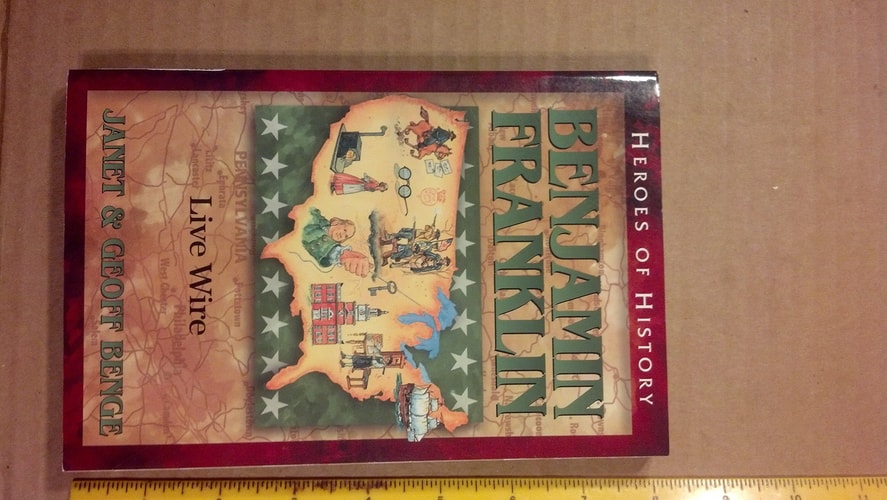 Benjamin Franklin: Live Wire (Heroes of History)