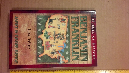 Benjamin Franklin: Live Wire (Heroes of History)