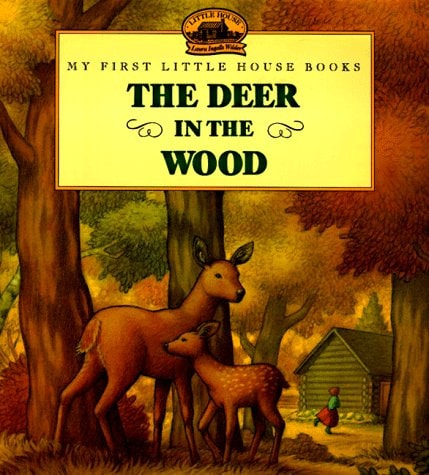 The Deer in the Wood (Little House Picture Book)