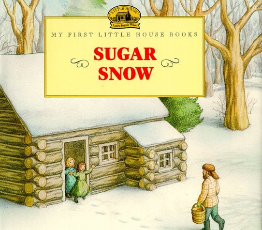 Sugar Snow (Little House Picture Book)