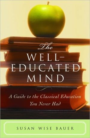 The Well-Educated Mind: A Guide to the Classical Education You Never Had