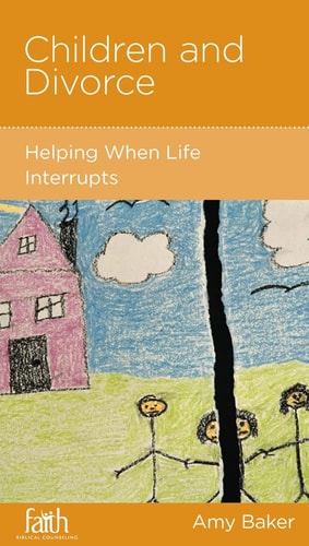 Children and Divorce: Help When Life Interrupts