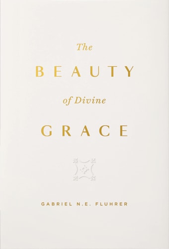 The Beauty of Divine Grace