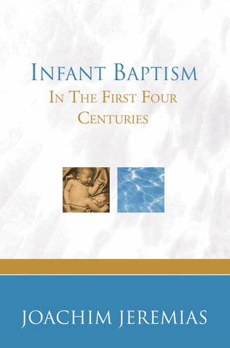 Infant Baptism in the First Four Centuries