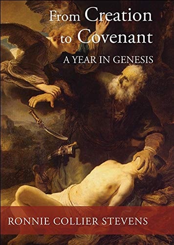 From Creation to Covenant A Year in Genesis