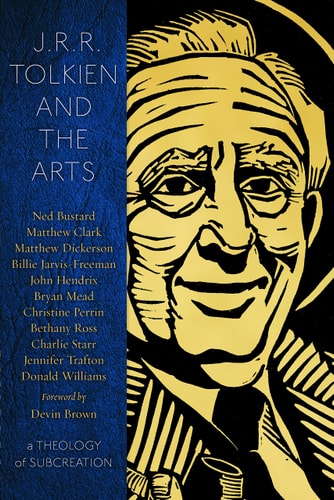 JRR Tolkien and the Arts: A Theology of Subcreation