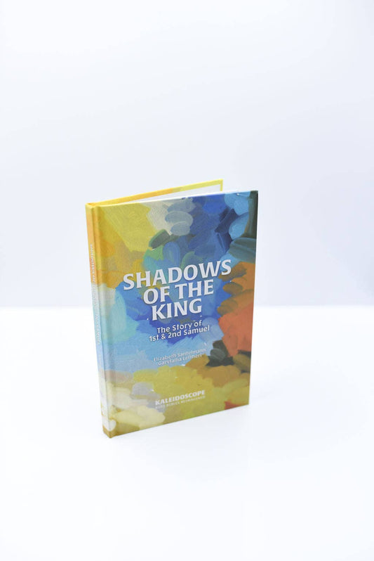 Kaleidoscope - Shadows of the King: The Story of 1st & 2nd Samuel