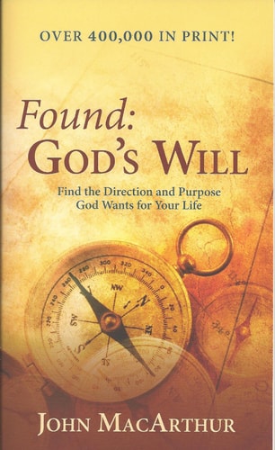 Found: God's Will (Find the Direction and Purpose God Wants for Your Life)