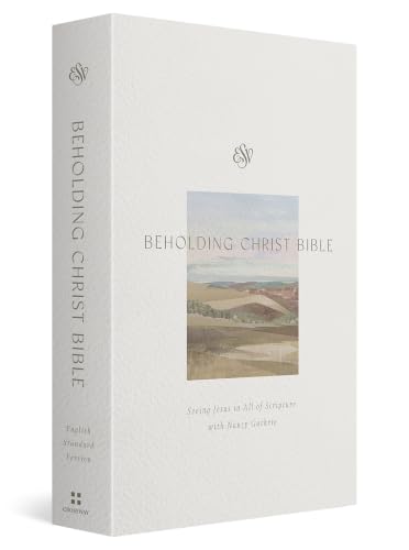 ESV Beholding Christ Bible: Seeing Jesus in All of Scripture with Nancy Guthrie (Hardcover)