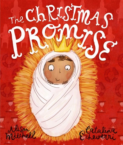 The Christmas Promise Storybook: A True Story from the Bible about God's Forever King (Illustrated Christian Christmas gift for kids ages 3-6 telling the nativity story) (Tales That Tell the Truth)