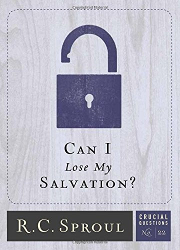 Can I Lose My Salvation? (Volume 22) (Crucial Questions)