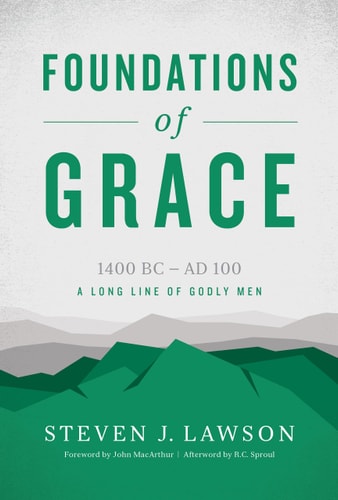 Foundations of Grace (A Long Line of Godly Men Profile)