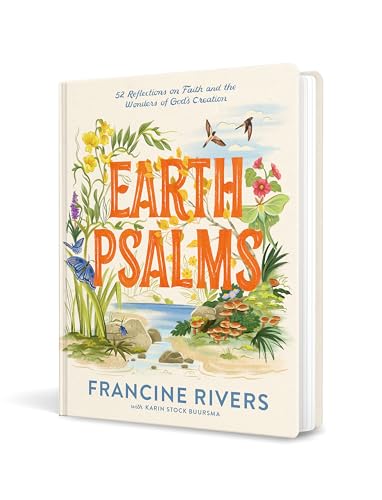 Earth Psalms: 52 Reflections on Faith and the Wonders of God’s Creation