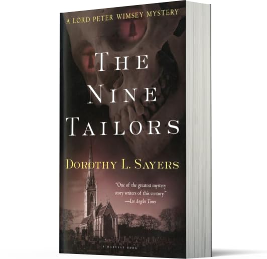 The Nine Tailors: Lord Peter Wimsey investigates an unidentified corpse and a church bell-ringing secret in England's eerie fen country.