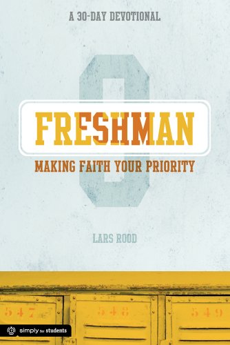 Freshman: Making Faith Your Priority; a 30-day Devotional for Juniors (Simply for Students)