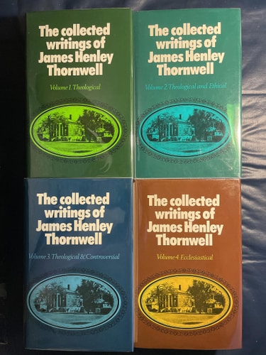 The Collected Writings of James Henley Thornwell (4 Volumes)