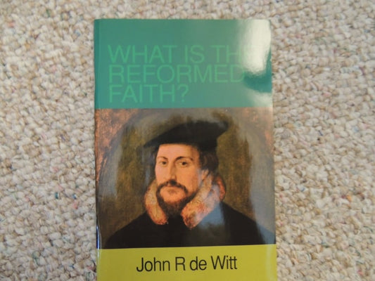 What is the Reformed Faith?