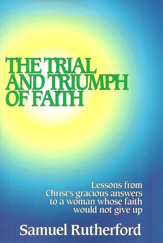 Trial and Triumph of Faith