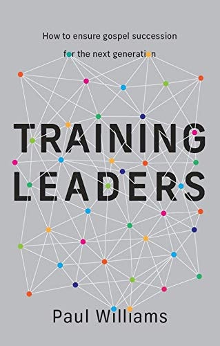 Training Leaders: How to Ensure Gospel Succession for the Next Generation
