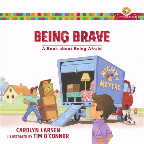 Being Brave: A Book about Being Afraid (Growing God's Kids)