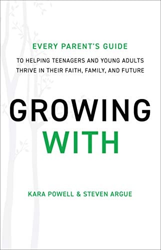 Growing With: Every Parent's Guide to Helping Teenagers and Young Adults Thrive in Their Faith, Family, and Future