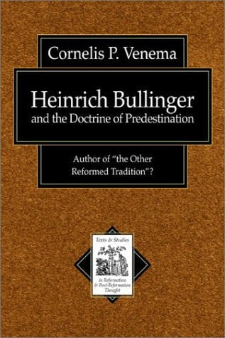 Heinrich Bullinger and the Doctrine of Predestination