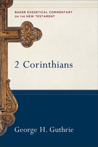 2 Corinthians (Baker Exegetical Commentary on the New Testament)