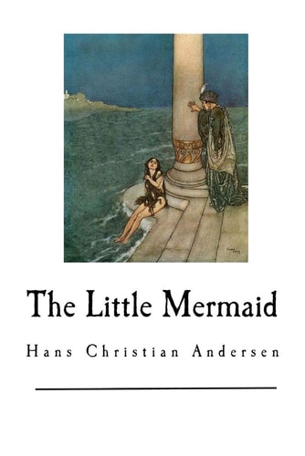 The Little Mermaid: Hans Christian Andersen