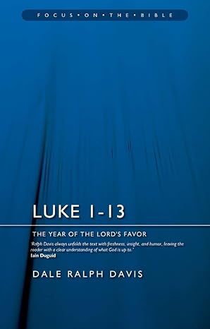 Luke 1-13: The Year of the Lord's Favour (Focus on the Bible)