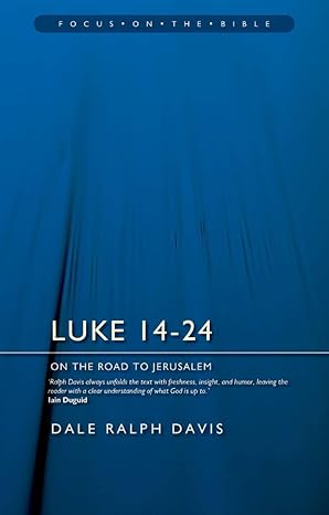 Luke 14-24: On the Road to Jerusalem (Focus on the Bible)